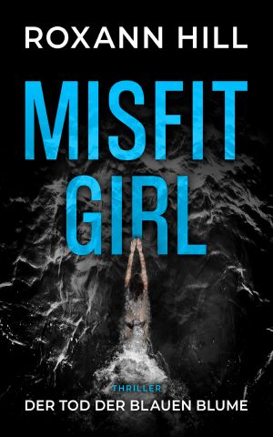 [Misfit Girl 01] • Der Tod der blauen Blume